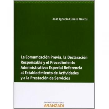 La Comunicación Previa , la Declaración Responsable y el Procedimiento Administrativo: Especial Referencia al Establecimiento de Actividades y a la Prestación de Servicios