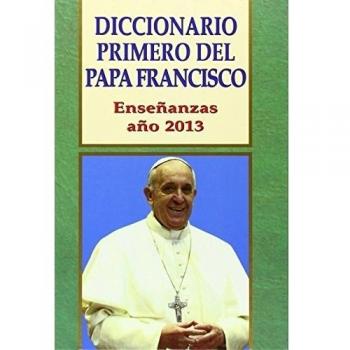 Dicc. Primero Del Papa Francisco