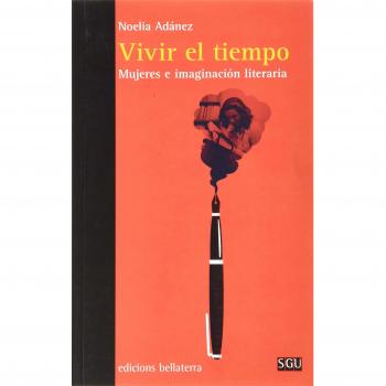 Vivir El Tiempo; Mujeres e imaginación literaria