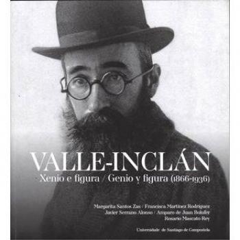 Valle-Inclán: xenio e figura : genio y figura
