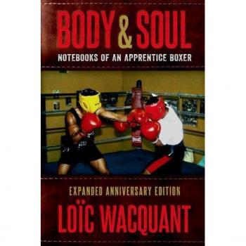 Body & Soul: Notebooks of an Apprentice Boxer, Expanded Anniversary Edition