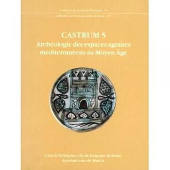 Castrum 5: Archéologie des espaces agraires méditerranéens au Moyen Âge: 55