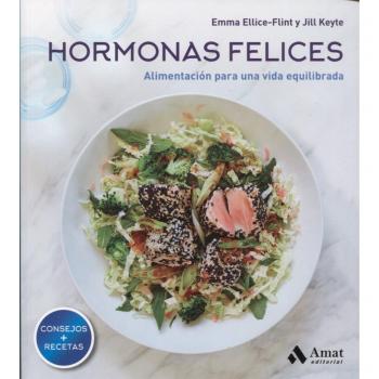 Hormonas felices: Alimentación para una vida equilibrada - Ellice-flint, Emma/keyte, Jill