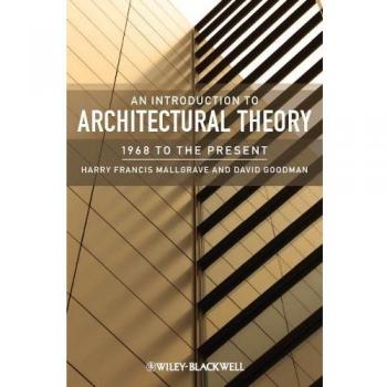 An Introduction to Architectural Theory: 1968 to the Present