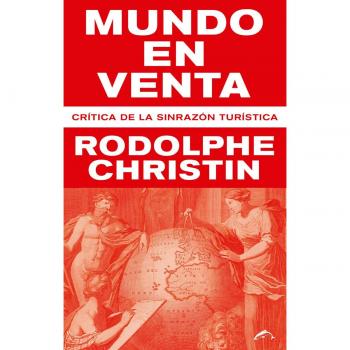 Mundo en venta: Crítica de la sinrazón turística