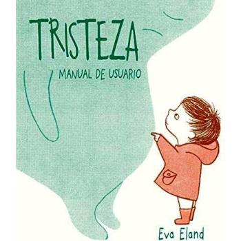 Tristeza. Manual de usuario - Eva Eland