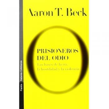 Prisioneros del odio: Las bases de la ira, la hostilidad y la violencia: 38 - Aaron T. Beck