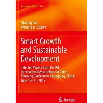 Crecimiento Inteligente y Desarrollo Sostenible: Documentos Seleccionados de la 9ª Conferencia Internacional de Planificación de China, Chongqing, China, junio de 2015 (Biblioteca GeoJournal, Volumen 122