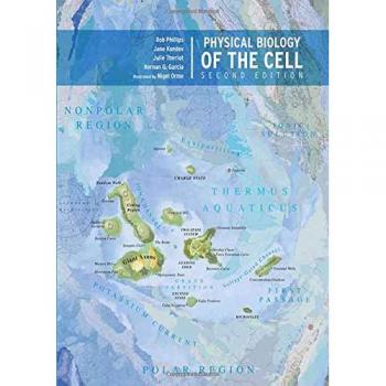 Rob Phillips' Physical Biology of the Cell - Comprehensive Guide to Cellular Mechanics and Dynamics