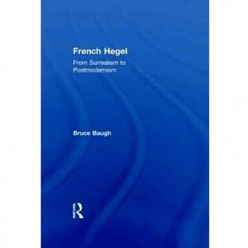 French Hegel: From Surrealism to Postmodernism