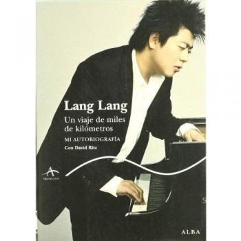 Lang Lang: Un viaje de miles de kilómetros