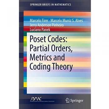 Poset Codes: Partial Orders, Metrics and Coding Theory