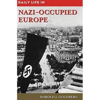 Daily Life in Nazi-Occupied Europe: A Historical Overview and Analysis