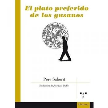 El plato preferido de los gusanos - Pere Saborit I Codina