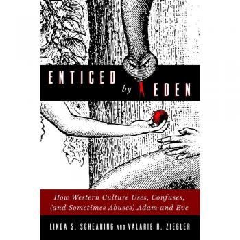 Enticed by Eden: How Western Culture Uses, Confuses