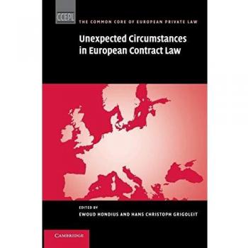 Circunstancias Inesperadas en el Derecho Contractual Europeo (El Núcleo Común del Derecho Privado Europeo)