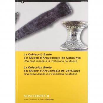 col·lecció Bento del Museu d'Arqueologia de Catalunya. Una nova mirada a la Prehistòria de Madrid. La colección Bento del Museu d'Arqueologia de ...