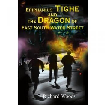 Epiphanius Tighe y el Dragón de la Calle Este Sur en Edición Rústica