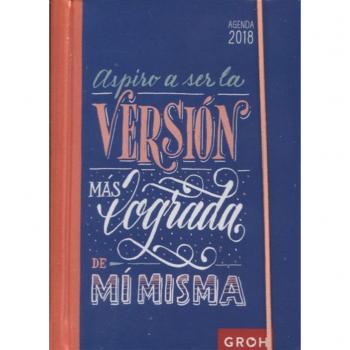Aspiro a ser la versión más lograda de mí misma. Agenda Groh 2018
