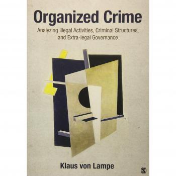 Organized Crime: Analyzing Illegal Activities, Criminal Structures, and Extra-legal Governance
