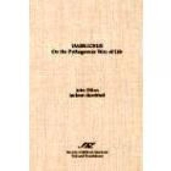 Iamblichus: Pythagorean Philosophy and Lifestyle - Texts and Translations Series