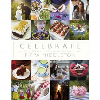 Celebrate: A year of British festivities for families and friends