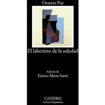 El laberinto de la soledad - Octavio Paz