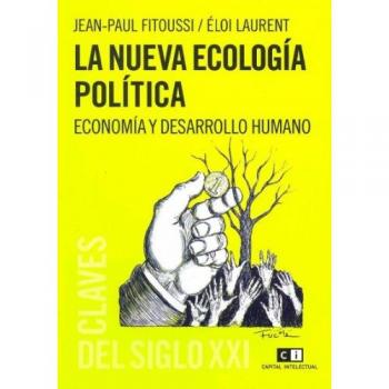 La nueva ecologia politica / The new political ecology: Economia Y Desarrollo Humano/ Economy and Human Development