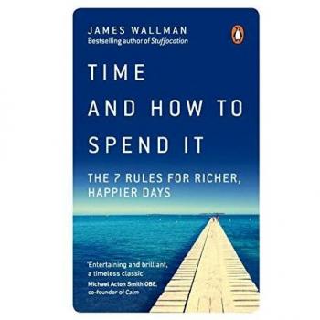 Tiempo y Cómo Gastarlo: Las 7 Reglas para Días Más Ricos y Felices - Libro de Bolsillo