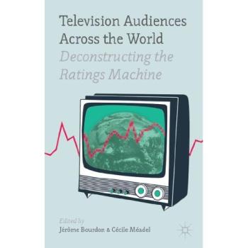 Television Audiences Across the World: Deconstructing the Ratings Machine