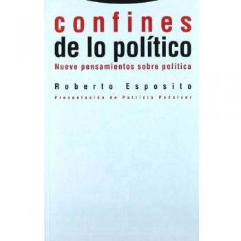 Confines De Lo Político. Nueve Pensamientos Sobre Política
