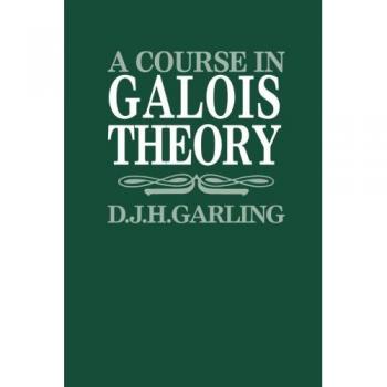 Curso de Teoría de Galois - Fundamentos y Aplicaciones Matemáticas