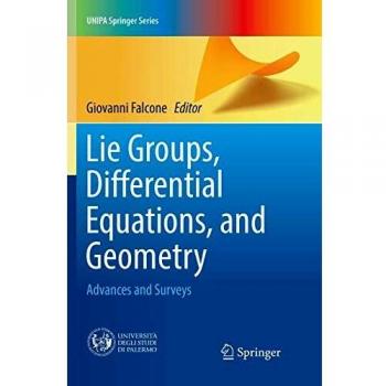Lie Groups, Differential Equations, and Geometry: Advances and Surveys