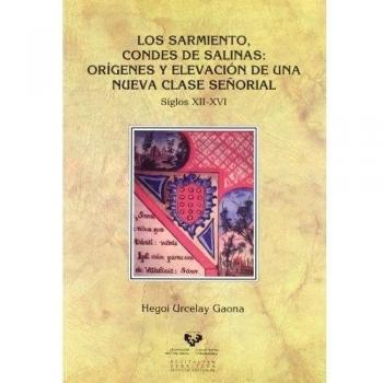 Los Sarmiento, Condes de Salinas: orígenes y elevación de una nueva clase señorial. Siglos XII-XVI