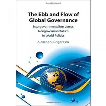 The Ebb and Flow of Global Governance: Intergovernmentalism versus Nongovernmentalism in World Politics