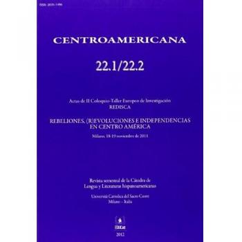 Centroamericana 22.1/22.2. Actas de 2° Coloquio-Taller Europeo de investigaciòn. Rebeliones,