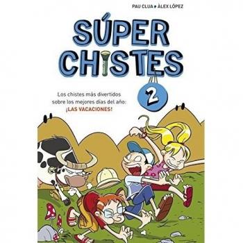 Súper Chistes sobre las Vacaciones - Lopez Lopez, Alex; Clua Sarro, Pau