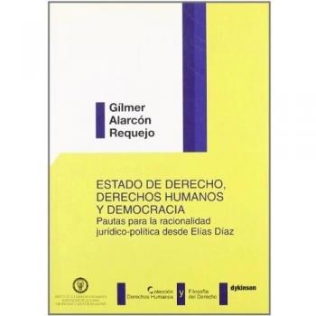 Estado de derecho, derechos humanos y democracia: Pautas para la recionalidad jur¡dico-pol¡tica desde El¡as D¡az