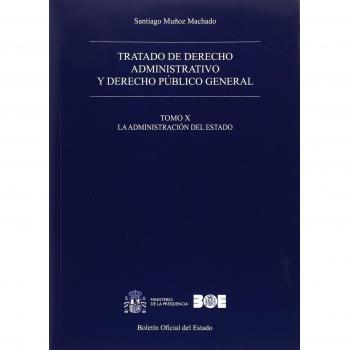 TRATADO DE DERECHO PÚBLICO GENERAL. TOMO X. LA ADMINIST