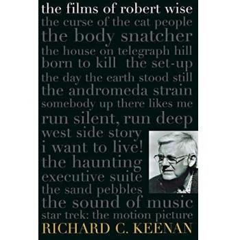 Robert Wise Filmography: A Comprehensive Guide to the Works of Robert Wise