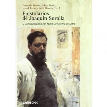 Epistolarios De Joaquín Sorolla. I Correspondencia Con Pedro Gil Moreno de Mora
