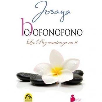 Ho’oponoponosirio: la paz comienza en ti - Josaya