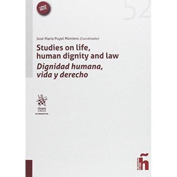 Studies on life, human dignity and law. Dignidad humana, vida y derecho