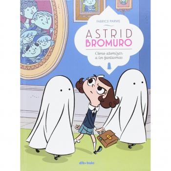 Astrid Bromuro 2: Cómo atomizar a los fantasmas