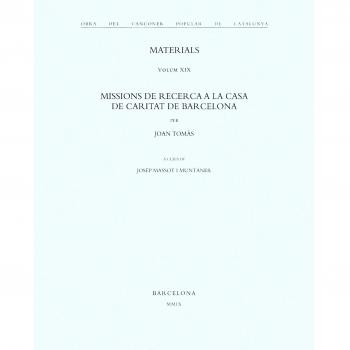 Obra del Cançoner Popular de Catalunya. Volum XIX: Memòries de recerca a la Casa de la Caritat de Barcelona