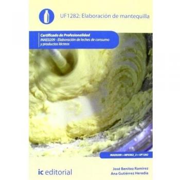 Elaboración de mantequilla. inae0209 - elaboración de leches de consumo y productos lácteos