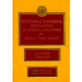 Functional Electrical Stimulation: Standing and Walking After Spinal Cord Injury