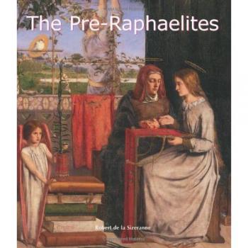 The PreRaphaelites. Art of Century Collection.