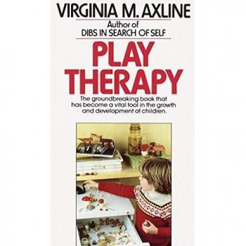 Play Therapy: The Groundbreaking Book That Has Become a Vital Tool in the Growth and Development of Children