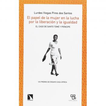 Papel de la mujer en la lucha por la liberación y la igualdad: El caso de Santo Tomé y Príncipe - Viegas Pires dos Santos, Lurdes